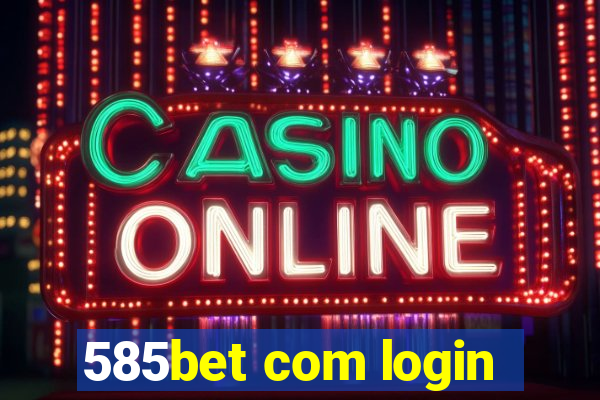 585bet com login